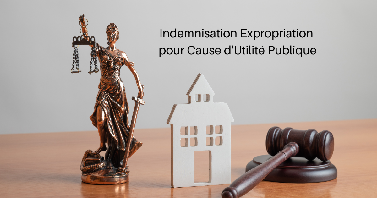 Indemnisation Expropriation pour Cause d'Utilité Publique